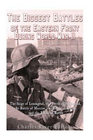 Cover of The Biggest Battles of the Eastern Front During World War II