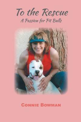 Book cover for To the Rescue a Passion for Pit Bulls