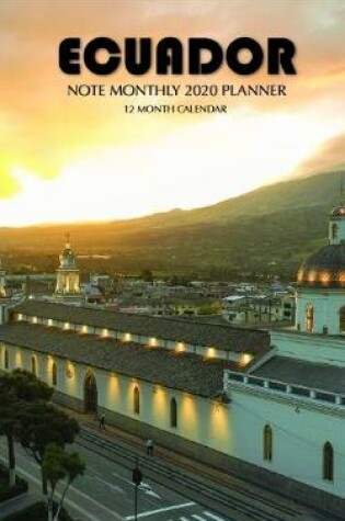 Cover of Ecuador Note Monthly 2020 Planner 12 Month Calendar