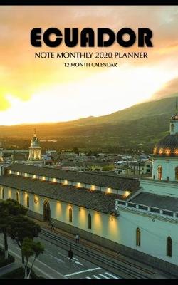 Book cover for Ecuador Note Monthly 2020 Planner 12 Month Calendar