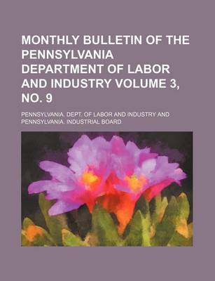 Book cover for Monthly Bulletin of the Pennsylvania Department of Labor and Industry Volume 3, No. 9