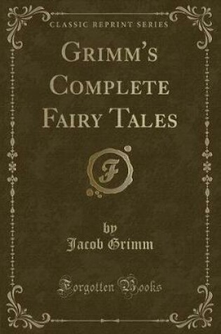 Cover of Grimm's Complete Fairy Tales (Classic Reprint)