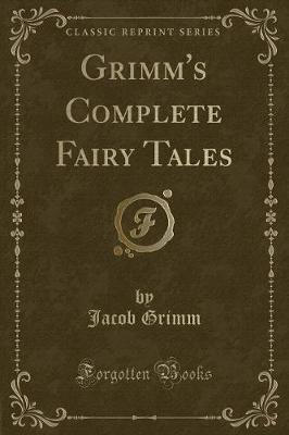 Book cover for Grimm's Complete Fairy Tales (Classic Reprint)