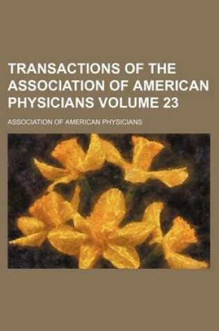 Cover of Transactions of the Association of American Physicians Volume 23