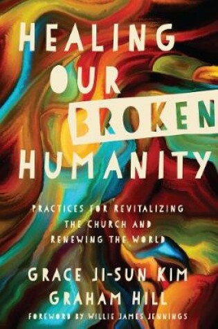 Cover of Healing Our Broken Humanity
