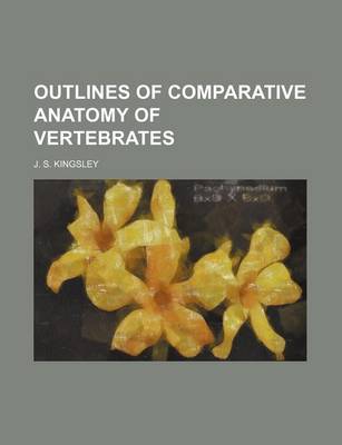 Book cover for Outlines of Comparative Anatomy of Vertebrates