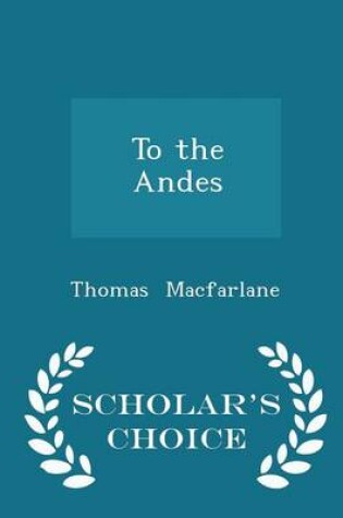 Cover of To the Andes - Scholar's Choice Edition