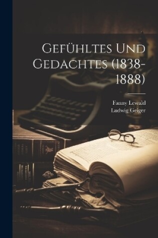 Cover of Gefühltes Und Gedachtes (1838-1888)
