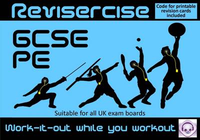 Book cover for PE Revision (All GCSE UK Exam Boards) : Revisercise: Work-it-Out While You Work Out