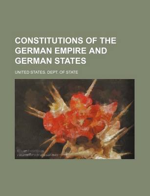 Book cover for Constitutions of the German Empire and German States