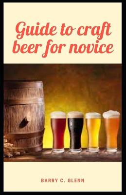 Book cover for Guide to Craft Beer For Novice