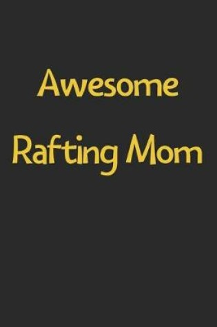 Cover of Awesome Rafting Mom