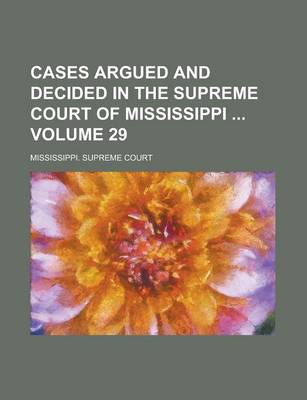 Book cover for Cases Argued and Decided in the Supreme Court of Mississippi Volume 29