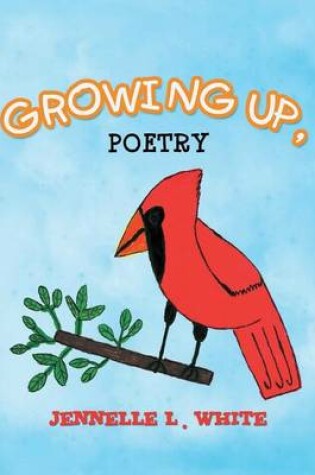 Cover of Growing Up, Poetry