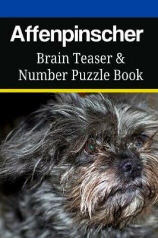 Cover of Affenpinscher Brain Teaser & Number Puzzle Book