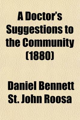 Book cover for A Doctor's Suggestions to the Community; Being a Series of Papers Upon Various Subjects from a Physician's Standpoint