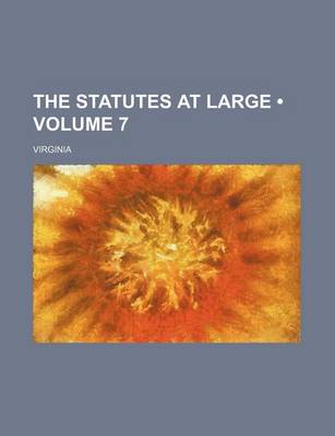 Book cover for The Statutes at Large (Volume 7)