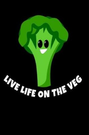 Cover of Live Life on the Veg