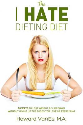 Book cover for The I Hate Dieting Diet