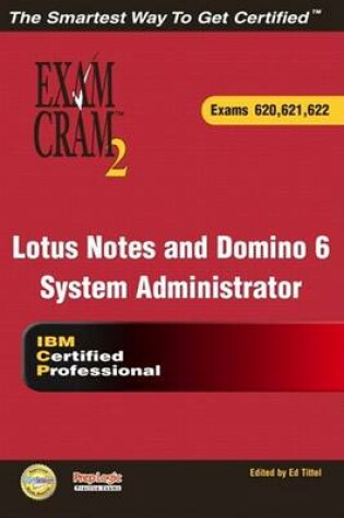 Cover of Lotus Notes and Domino 6 System Administrator Exam Cram 2 (Exam Cram 620, 621, 622)