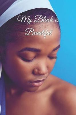 Cover of My Black Is Beautiful