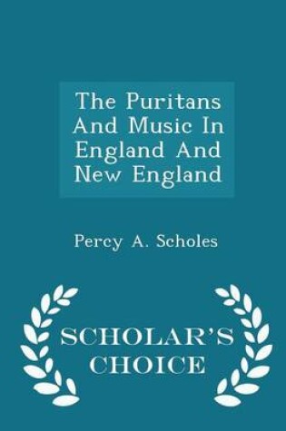 Cover of The Puritans and Music in England and New England - Scholar's Choice Edition