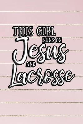 Book cover for This Girl Runs on Jesus and Lacrosse