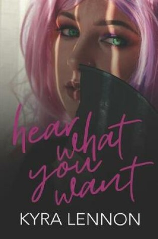 Cover of Hear What You Want