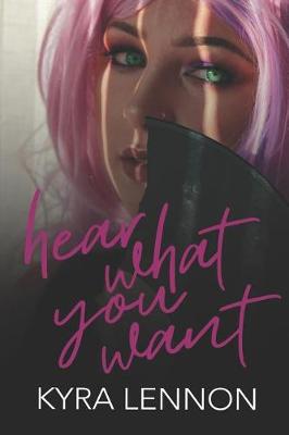 Cover of Hear What You Want