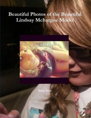 Book cover for Beautiful Photos of the Beautiful Lindsay Mchargue Model