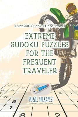 Book cover for Extreme Sudoku Puzzles for the Frequent Traveler Over 200 Sudoku Hard Travel