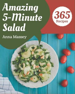 Book cover for 365 Amazing 5-Minute Salad Recipes