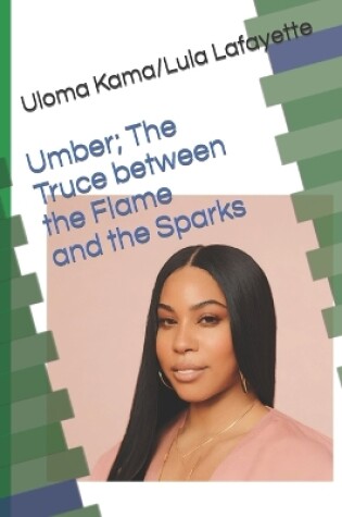 Cover of Umber; The Truce between the Flame and the Sparks
