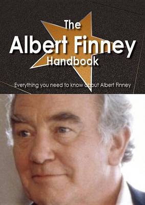 Book cover for The Albert Finney Handbook - Everything You Need to Know about Albert Finney