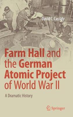 Book cover for Farm Hall and the German Atomic Project of World War II