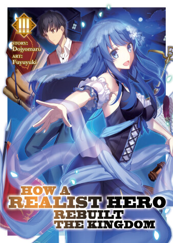 Cover of How a Realist Hero Rebuilt the Kingdom (Light Novel) Vol. 3