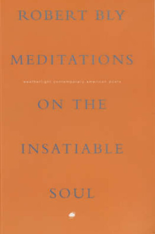 Cover of Meditations on the Insatiable Soul