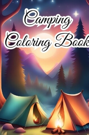 Cover of Camping Coloring Book For Teens