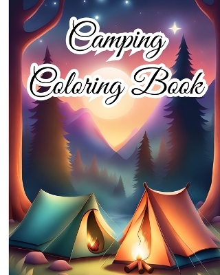 Book cover for Camping Coloring Book For Teens