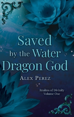 Cover of Saved By The Water Dragon God