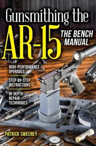 Cover of Gunsmithing the AR-15, The Bench Manual