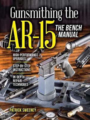 Book cover for Gunsmithing the AR-15, The Bench Manual