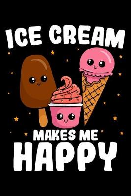Book cover for Ice Cream Makes Me Happy