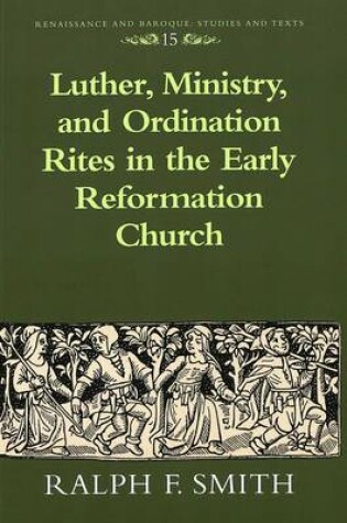 Cover of Luther, Ministry, and Ordination Rites in the Early Reformation Church