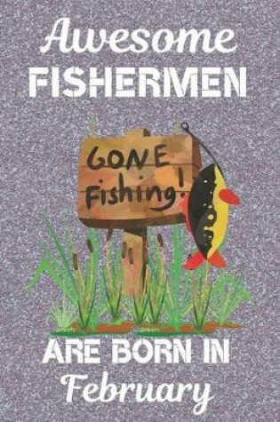 Cover of Awesome Fishermen Are Born In February