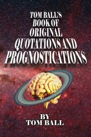Cover of Tom Ball's Book of Original Quotations and Prognostications