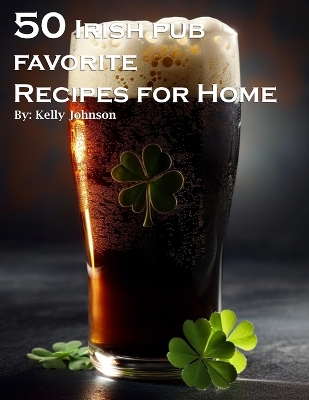 Book cover for 50 Irish Pub Favorite Recipes for Home