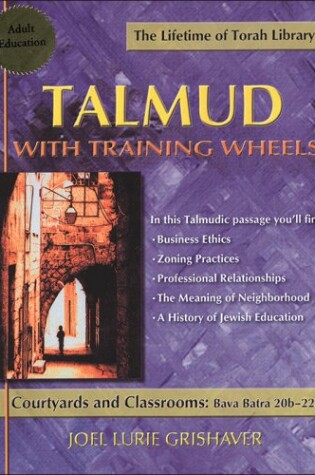 Cover of Talmud with Training Wheels: Courtyards and Classrooms