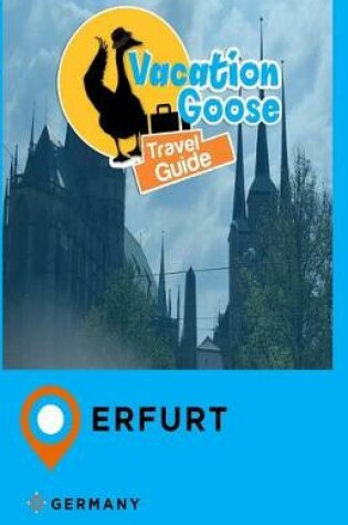 Cover of Vacation Goose Travel Guide Erfurt Germany