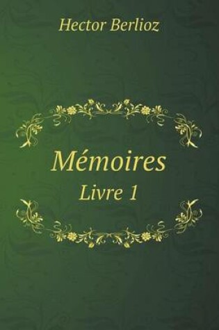 Cover of Mémoires Livre 1